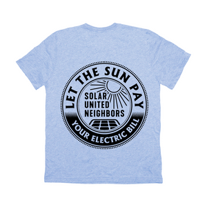 Let the Sun Pay Your Electric Bills T-Shirt (back print)
